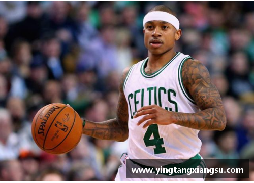 哈哈体育凯尔特人新星托马斯：NBA篮球之路与光辉成就 - 副本